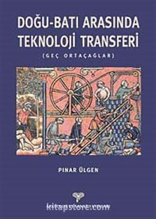 Doğu-Batı Arasında Teknoloji Transferi