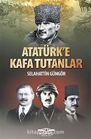 Atatürk'e Kafa Tutanlar