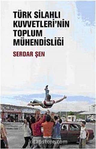 Türk Silahlı Kuvvetleri'nin Toplum Mühendisliği