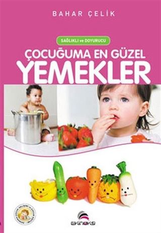 Çocuğuma En Güzel Yemekler Sağlıklı ve Doyurucu