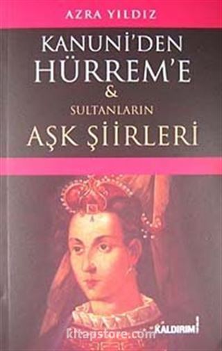 Kanuni'den Hürrem'e Sultanların Aşk Şiirleri