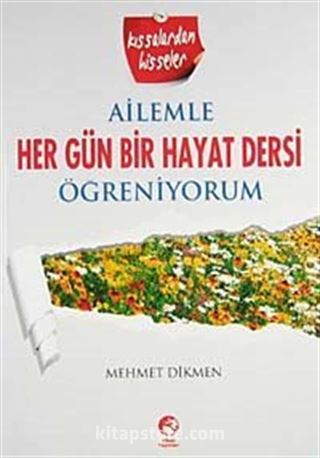 Ailemle Her Gün Bir Hayat Dersi Öğreniyorum