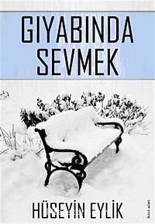 Gıyabında Sevmek