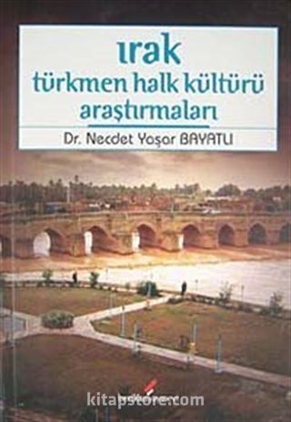 Irak Türkmen Halk Kültürü Araştırmaları