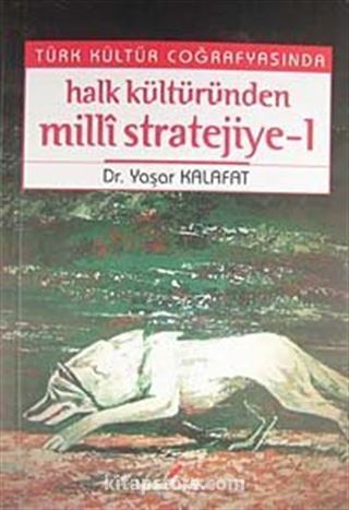 Türk Kültür Coğrafyasında Halk Kültüründen Milli Stratejiye-1