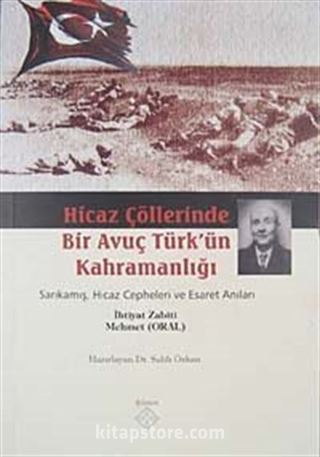 Hicaz Çöllerinde Bir Avuç Türk'ün Kahramanlığı