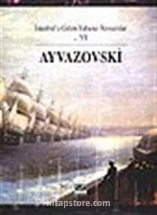 Ayvazovski-İstanbul'a Gelen Yabancı Ressamlar