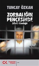 Zorbalığın Pençesinde (Silivri Günlüğü)