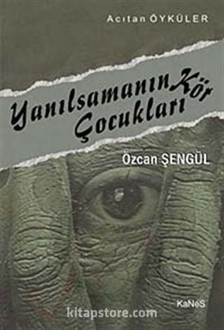 Yanılsamanın Kör Çocukları