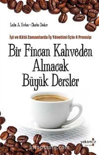 Bir Fincan Kahveden Alınacak Büyük Dersler