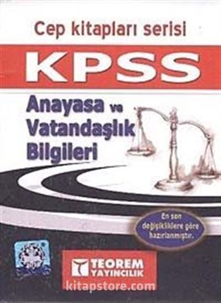 Teorem Cep Kitapları Serisi: KPSS Anayasa ve Vatandaşlık Bilgileri Cep Kitabı (2011)