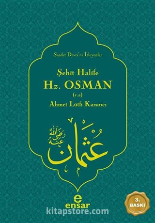 Şehit Halife Emirü'l-Mü'minin Hz. Osman (r.a.)