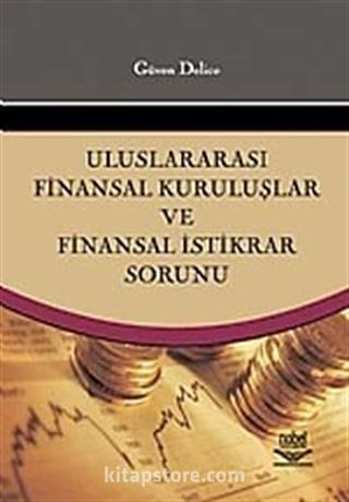 Uluslararası Finansal Kuruluşlar ve Finansal İstikrar Sorunu