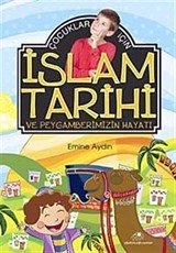 Çocuklar İçin İslam Tarihi ve Peygamberimizin Hayatı