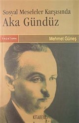 Sosyal Meseleler Karşısında Aka Gündüz