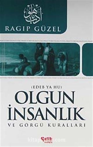 Olgun İnsanlık ve Görgü Kuralları (Edeb Ya Hu)