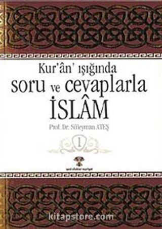 Kuran Işığında Soru ve Cevaplarla İslam -1