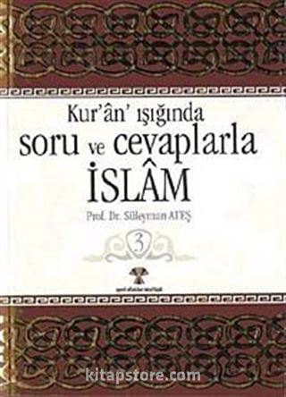 Kuran Işığında Soru ve Cevaplarla İslam -3