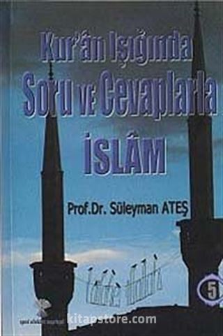 Kuran Işığında Soru ve Cevaplarla İslam -5