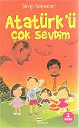 Atatürk'ü Çok Sevdim