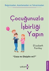 Çocuğunuzla İşbirliği Yapın