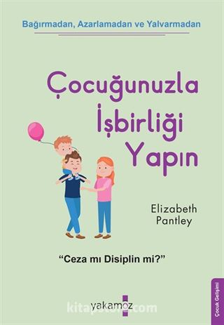 Çocuğunuzla İşbirliği Yapın