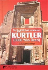 Tarihi Kültürel İnceleme Kürtler (5000 Yılın Özeti)