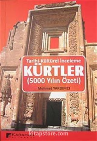 Tarihi Kültürel İnceleme Kürtler (5000 Yılın Özeti)