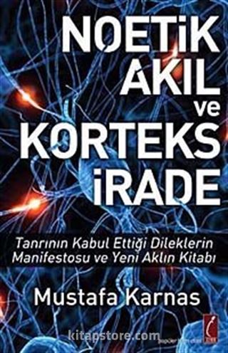 Noetik Akıl ve Korteks İrade