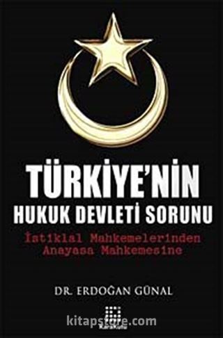 Türkiye'nin Hukuk Devleti Sorunu