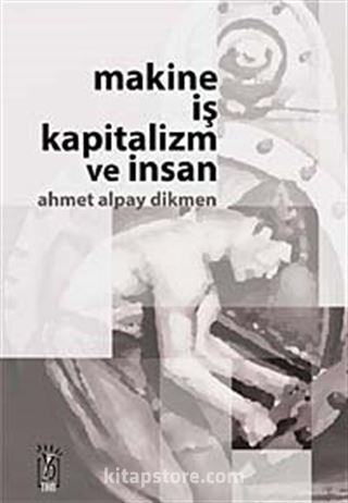 Makine, İş, Kapitalizm ve İnsan