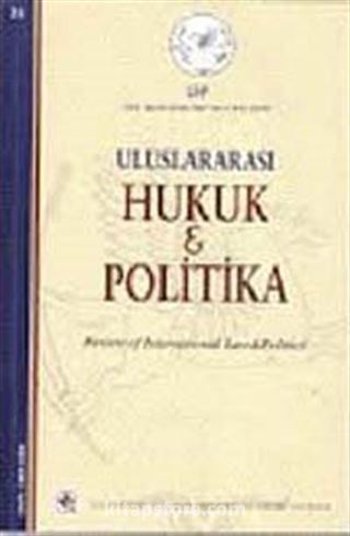 Cilt:7 Yıl:2011 Sayı: 25 / 2011 Uluslararası Hukuk ve Politika Dergisi