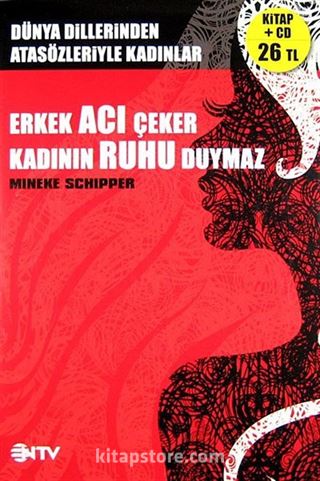 Erkek Acı Çeker Kadının Ruhu Duymaz