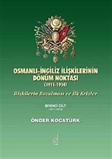 Osmanlı- İngiliz İlişkilerinin Dönüm Noktası (1911-1914)