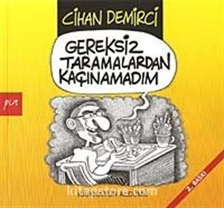 Gereksiz Taramalardan Kaçınamadım