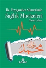 Hz. Peygamber Sünnetinde Sağlık Mucizeleri