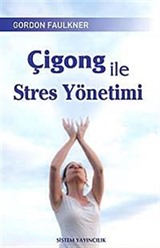 Çigong ile Stres Yönetimi