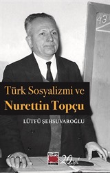 Türk Sosyalizmi ve Nurettin Topçu