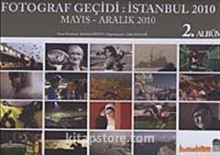 Fotoğraf Geçidi İstanbul 2010 2. Albüm /Mayıs - Aralık 2010