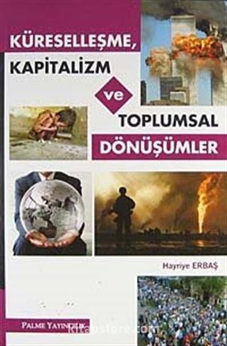 Küreselleşme Kapitalizm ve Toplumsal Dönüşümler