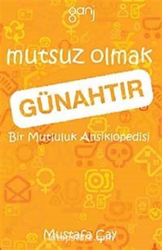 Mutsuz Olmak Günahtır