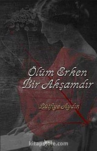 Ölüm Erken Bir Akşamdır