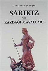 Sarıkız ve Kazdağı Masalları