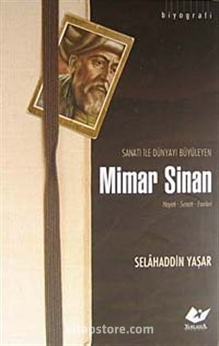 Sanatı ile Dünyayı Büyüleyen Mimar Sinan