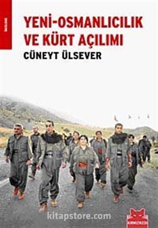 Yeni - Osmanlıcılık ve Kürt Açılımı