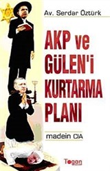 AKP ve Gülen'i Kurtarma Planı