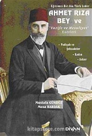 Ahmet Rıza Bey ve Vazife ve Mesuliyet Eserleri