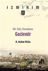 Bir Göç Kasabası: Gaziemir / İzmirim -1