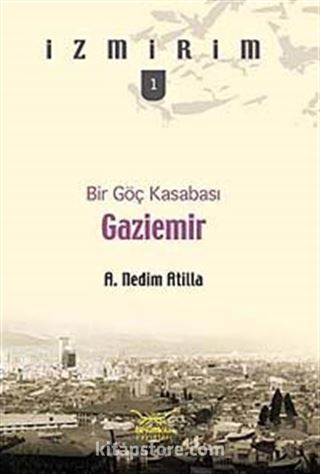 Bir Göç Kasabası: Gaziemir / İzmirim -1