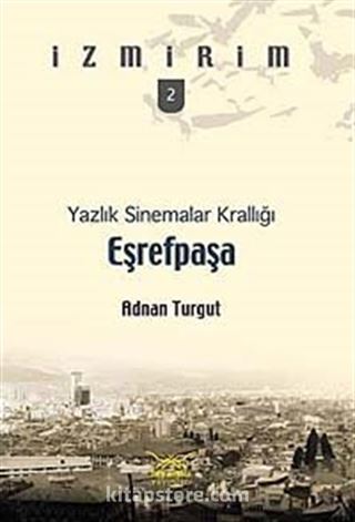 Eşrefpaşa - Yazlık Sinemalar Krallığı / İzmirim-2